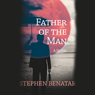 Father of the Man: A Novel