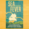 Sea Fever: The True Adventures That Inspired Our Greatest Maritime Authors, from Conrad to Masefield, Melville and Hemingway