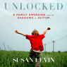 Unlocked: A Family Emerging from the Shadows of Autism