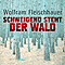 Schweigend steht der Wald