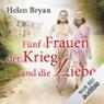 Fnf Frauen, der Krieg und die Liebe