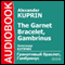 The Garnet Bracelet, Gambrinus [Russian Edition]