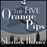 Sherlock Holmes: The Five Orange Pips