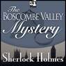 Sherlock Holmes: The Boscombe Valley Mystery