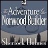 Sherlock Holmes: The Adventure of the Norwood Builder