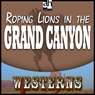 Roping Lions in the Grand Canyon