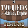 Two Queens for Skidway Empire