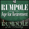 Rumpole and the Age for Retirement