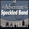 Sherlock Holmes: The Adventure of the Speckled Band