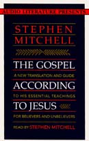 The Gospel According to Jesus: A New Translation and Guide to His Essential Teachings for Believers and Unbelievers