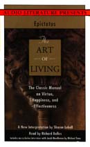 The Art of Living: The Classical Manual on Virtue, Happiness, and Effectiveness