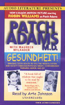 Gesundheit!: Bringing Good Health to You, the Medical System, and Society through Physician Service, Complementary Therapies, Humor, and Joy