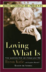 Loving What Is: Four Questions That Can Change Your Life