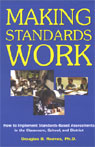 Making Standards Work: How to Implement Standards-Based Assessments in the Classroom, School, and District