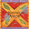 La Maestra del Amor [The Master of Love]: Una gua prctica para el arte de las relaciones