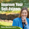 Improve Your Self Esteem: Learn to Relax and Feel Better About Yourself