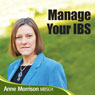 Manage Your IBS: Feel More in Control of Your IBS Instead of Your IBS Controlling You
