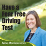 Have a Fear-Free Driving Test: Feel Calmer and More Focused for Your Driving Test