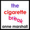 The Cigarette Break: Stop Smoking Now