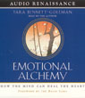 Emotional Alchemy: How the Mind Can Heal the Heart