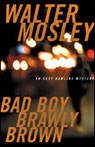 Bad Boy Brawly Brown: An Easy Rawlins Mystery