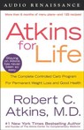 Atkins for Life: The Complete Controlled Carb Program for Permanent Weight Loss and Good Health