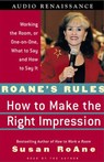 RoAne's Rules: How to Make the Right Impression: What to Say and How to Say It