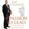 A Passion to Lead: Seven Leadership Secrets for Success in Business, Sports, and Life