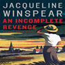 An Incomplete Revenge: A Maisie Dobbs Novel