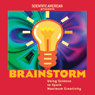 Brainstorm: Using Science to Spark Maximum Creativity