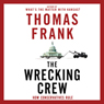 The Wrecking Crew: How Conservatives Rule