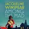 Among the Mad: A Maisie Dobbs Novel