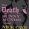The Death of Bunny Munro: A Novel