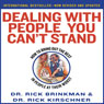 Dealing with People You Can't Stand: How to Bring Out The Best in People at Their Worst