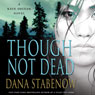 Though Not Dead: A Kate Shugak Novel