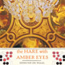 The Hare with Amber Eyes: A Family's Century of Art and Loss