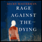 Rage Against the Dying