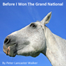 Before I Won the Grand National