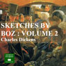 Sketches by Boz Vol 2