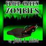 Fried Green Zombies