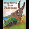 When Turtle Grew Feathers: A Folktale from the Choctaw Nation