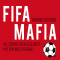 FIFA-Mafia. Die schmutzigen Geschfte mit dem Weltfuball