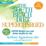The South Beach Diet Supercharged: Faster Weight Loss and Better Health for Life