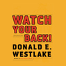 Watch Your Back!: A Dortmunder Novel