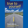 True to Yourself: Leading a Values-Based Business