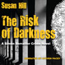 The Risk of Darkness
