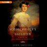 The Schoolmaster's Daughter: A Novel of the American Revolution