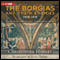The Borgias and Their Enemies: 1431-1519