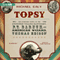 Topsy: The Startling Story of the Crooked Tailed Elephant, P. T. Barnum, and the American Wizard, Thomas Edison