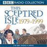 This Sceptred Isle: The Twentieth Century, Volume 5, 1979-1999